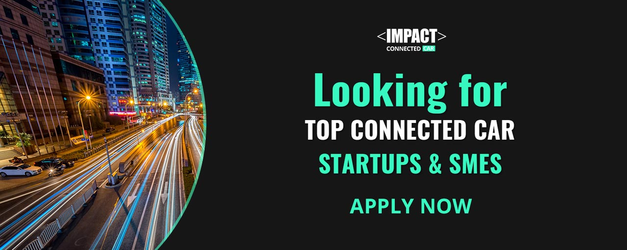 <IMPACT> Connected Car Looking for TOP Connected Car Startups & SMES, apply now